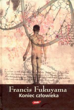 koniec czlowieka konsekwencje rewolucji biotechnologicznej francis fukuyama8296 l