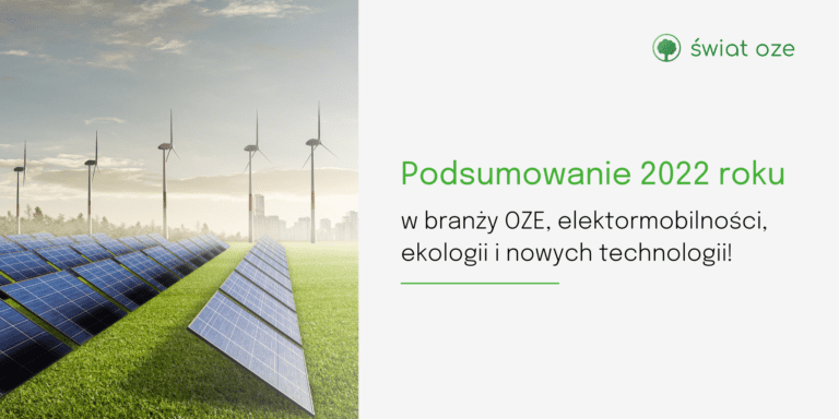 OZE w Polsce w 2022 roku. Podsumowanie rynku odnawialnych źródeł energii i elektromobilności